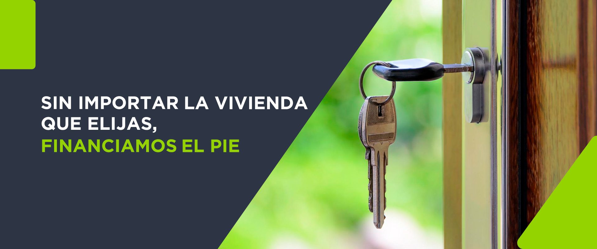 Sin importar la vivienda que elijas, financiamos el pie